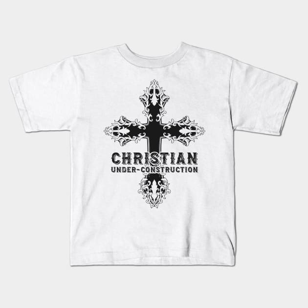 Christian Under Construction Proud Religious Christianity Kids T-Shirt by Mellowdellow